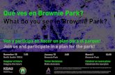 Qué ves en Brownie Park? What do you see in Brownie Park? · Qué ves en Brownie Park? What do you see in Brownie Park? Ven y participa en hacer un plan para el parque! Join us and