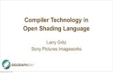 Compiler Technology in Open Shading Languagelibrary.imageworks.com/pdfs/imageworks-library-compiler...sony pictures Open Shading Language (OSL) •Designed for physically-based GI