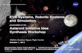 EVA Systems, Robotic Systems and Simulation Asteroid ... Systems...Asteroid Initiative Idea ! Synthesis Workshop" October 1, 2013" ... both EVA and robotic –"Simulation systems 2