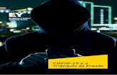 COVID-19 e o Triângulo da Fraude · 4 EY | COVID-19 e o Triângulo da Fraude | Forensic Integrity Services EY | COVID-19 e o Triângulo da Fraude | Forensic Integrity Services 5