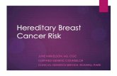 Hereditary Breast Cancer Risk - Cancer TreatmentHereditary breast and ovarian cancer syndrome - BRCA1/2 BRCA2 45-70% risk for female breast cancer up to 60% risk for second primary