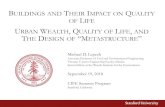 URBAN WEALTH, Q LIFE AND THE D “M · 2018-10-18 · URBAN WEALTH, QUALITY OF LIFE, AND THE DESIGN OF “METASTRUCTURE”. Michael D. Lepech. Associate Professor of Civil and Environmental