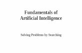 Fundamentals of Artificial Intelligenceilyas/Courses/VBM688/lec03_searc… · Artificial Intelligence Solving Problems by Searching. Problem-Solving Agent •A problem-solving agent