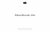 MacBook Air Important Product Information Guide · MacBook Air. The battery should be replaced only by an Apple Authorized Service Provider. Discontinue use of your MacBook Air if