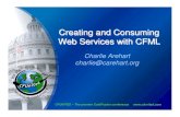Creating WebServices with CFML - CArehart.org WebServices with CFML.pdfCaching Web Service object 9As we might cache a query resultset if it doesn’t change often, can do with web