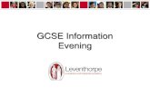 GCSE Information Evening - The Leventhorpe School 10 GCSE... · 2015-12-07 · Mock exam 1 February 2016 Parent consultation March 2016 Mock exam 2 June 2016 At the parent consultation