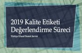 2019 Kalite Etiketi Değerlendirme Sürecietwinningonline.eba.gov.tr/wp-content/uploads/2019/... · Proje Başvuru Süreci • Başvuru formu İngilizce ya da Türkçe doldurulabilir.
