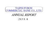 TAIPEI FUBON COMMERCIAL BANK · 2 -Below are the 2014 business report and 2015 business plan: 1. 2014 Business Report Taipei Fubon Bank's consolidated after-tax net profits amounted