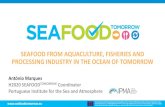 SEAFOOD FROM AQUACULTURE, FISHERIES AND PROCESSING …€¦ · need for safe and sustainable seafood, the project will generate new knowledge to develop commercially viable eco-innovative
