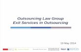 Outsourcing Law Group Exit Services in Outsourcing · •A ‘Best of breed ’ group of leading independent firms in Europe, delivering consistent high quality specialist advice
