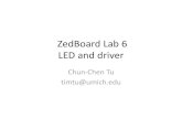 ZedBoard Lab 6 LED and driver - University of Michigantimtu/site/share/zedboard_lab6_cdma_br… · ZedBoard Lab 6 LED and driver Chun-Chen Tu timtu@umich.edu. Features of design •Data
