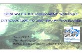 FRESHWATER BIOASSESSMENT WORKSHOP INTRODUCTION TO … · FRESHWATER BIOASSESSMENT WORKSHOP INTRODUCTION TO 2007 SWAMP PROCEDURES June 2007 Jim Harrington WPCL Bioassessment Laboratory.
