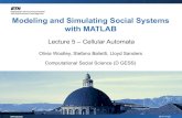 Modeling and Simulating Social Systems with MATLAB · 2015-10-26 Modelling and Simulating Social Systems with Matlab 7 Simulation Models Weakness of (simulation) models? The choice