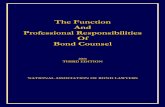 The Function And Professional Responsibilities Of Bond Counsel … · Professional Responsibilities Of Bond Counsel 2011 THIRD EDITION NATIONAL ASSOCIATION OF BOND LAWYERS . NOTICE