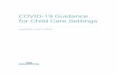 COVID-19 Guidance for Child Care Settings · homes and centres, re-opening at a reduced capacity (50%) can benefit child care centres in effectively implementing the public health