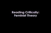 Reading Critically: Feminist Theoryeccenglishextension.weebly.com/.../2/5/42250357/feminist.pdfFeminism • Feminist Theory is an outgrowth of the general movement to empower women