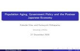 Population Aging, Government Policy and the Postwar ... · The Postwar Japanese Economy Aging and Decline in Employment Rate 1960 1970 1980 1990 2000 2010 0.55 0.6 0.65 0.7 Data Projected