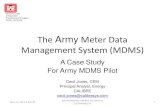 The Army Meter Data Management System (MDMS) · 2012-12-04 · The Army Meter Data Management System (MDMS) A Case Study For Army MDMS Pilot 5a. CONTRACT NUMBER 5b. GRANT NUMBER 5c.
