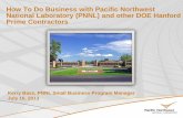 How To Do Business with Pacific Northwest National ... · How To Do Business with Pacific Northwest National Laboratory (PNNL) and other DOE Hanford Prime Contractors . ... P-Card