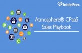 Atmosphere® CPaaS Sales Playbook...(i.e. Inbound/ Outbound IVR, email, chat, social media)? Who are the customer contacts working on the solution—e.g., Marketing, Operations, Technical/Developers,