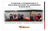 YUKON COMMUNITY RECREATION PLANNING TOOLKITA five-step templates and tools make it easy to use and adaptable ... The Yukon Community Recreation Planning Toolkit was created and written