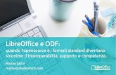 LibreOffice e ODF - RisorseComuni · LibreOffice e ODF: quando l'opensource e i formati standard diventano sinonimo d'interoperabilità, supporto e competenza. marina@studiostorti.com