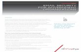 EMAIL SECURITY FOR GOVERNMENT ORGANIZATIONS · Why Your Current Email Security Solution Isn’t Secure Enough A data breach puts the information, people and processes a government