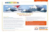 MAKE IT FLY ACTIVITY - EDF Energy · Does making the design more complicated or intricate (e.g. adding more folds) make it fly further? Can sellotaping folds help it fly better? How