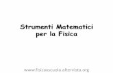 Strumenti Matematici per la Fisica - Altervistafisicaxscuola.altervista.org/files/bt/StrumentiMatematiciBT.pdf · Strumenti Matematici per la Fisica •Approssimazioni •Potenze