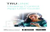 TruLink Hearing Control App User Guide · PDF file that work with the TruLink Hearing Control app: Apple Apple’s operating system (iOS) is responsible for managing the connectivity