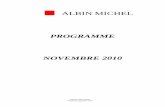 11 - Programme novembre 2010 - Éditions Albin …...Antonin Malroux vit à Clermont-Ferrand. Il a publié aux Éditions Albin Michel de nombreux romans dont La Noisetière, Le Moulin