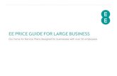 EE PRICE GUIDE FOR LARGE BUSINESS · allowance / pricing structure (voice, SMS, and data) when Roaming in EE Business Zones 1 and 2 at no additional cost, Roam Like At Home (“RLAH”)