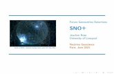 Future Geoneutrino Detections SNO+ - · PDF file Future SNO + detector characteristics SNO detector, image National Geographic I conversion of SNO to search for neutrinoless double