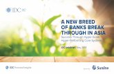 A NEW BREED OF BANKS BREAK THROUGH IN ASIA...2018/06/08  · banks of the future will become more and more hyper-performing. An IDC InfoBrief A New Breed of Banks Break Through in