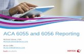 ACA 6055 and 6056 Reporting - Xerox · Section 6055 reporting Section 6056 reporting What penalties apply for failure to provide to IRS or individuals? Generally $100 per return,
