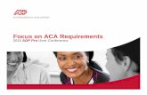 Focus on ACA Requirements - Learning Streamreg.abcsignup.com/.../26476/ACA-Spring2015.pdfFocus on ACA Requirements 2015 ADP Pro User Conference. Agenda ... First reports will be filed