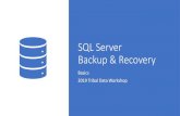 SQL Server Backup & Recovery - CRITFC€¦ · 1. Take tail-log backup to save the active portion of log 2. Restore full backup 3. Restore most recent differential backup (if available)