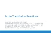 Acute Transfusion Reactions - Nova Scotia Health Authority€¦ · Approach to Acute Transfusion Reactions For All Acute Reactions 1. STOP the Transfusion 2. Check patient ID with