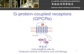 Graduate Institute of Anatomy and Cell Biology G-protein ...homepage.ntu.edu.tw/~mchuang/GPCR.pdf · uncouple GPCR from G protein ligand independent heterologous desensitization.