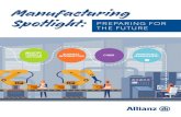 Manufacturing Spotlight: PREPARING FOR THE FUTURE · The skills gap may be manufacturing’s Achilles’ heel, with nearly 3.5 million jobs at stake over the next decade. It is no