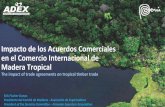 Impacto de los Acuerdos Comerciales en el Comercio … · 2017-04-12 · 1. Perú y sus Bosques Peruvian forest 2. Estadís8cas sobre Comercio de Madera Peruana Peruvian Timber Trade