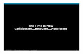 The Time is Now Collaborate…Innovate…Accelerate · SAP Oracle HP BEA Intel Symantec ... Training WBT, ILT Trade Events Channel Matches Online Marketplace Software Libraries SDK’s