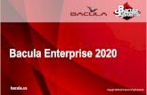 Bacula Enterprise 2020 · Bacula Community versus Bacula Enterprise General Public License (GPL) Open Source Community packages and/or compiled by user User must develop plugins and/or