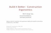 Build it Better: Construction Ergonomicsesafetyline.com/eei/conference s/2016Fall/w...Build it Better: Construction Ergonomics Work design tips, recommendations, and best practices