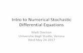 Intro to Numerical Stochastic Differential Equationsprofs.scienze.univr.it/.../Wednesday/NumericalSDEs.pdf · Stochastic Differential Equations •We use Wiener Processes to ^add
