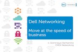 Dell Networking - Aventri · with Dell Networking Dell Networking is the fundament within the IT-Infrastructure for our system integrators / vendors to ensure scalability and flexibility