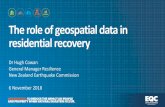 The role of geospatial data in residential recoveryThe role of geospatial data in residential recovery Dr Hugh Cowan General Manager Resilience New Zealand Earthquake Commission 6