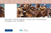 Pacific lntangible Cultural Heritage Mapping Toolkit › wp-content › uploads › Pacific...PACIFIC INTANGIBLE CULTURAL HERITAGE MAPPING TOOLKIT. 7 PURPOSE OF THE TOOLKIT The toolkit