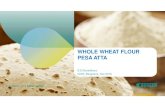 WHOLE WHEAT FLOUR PESA ATTA › wp-content › uploads › Atta Process Indian Atta Flour 2 08-12-2018 Whole Wheat Flour_IAOM 2018_BSM “Whole wheat flour” with 95 – 97% extraction.