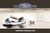 TROUT FISHING TRIPS IN PaTaGONIa aRGeNTINa · the Patagonia Region of Argentina with Patagonia River Guides. Anglers and guests will be staying at Patagonia River Guide’s signature